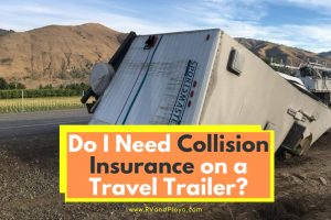 Do You Need Insurance on a Travel Trailer in Florida? Do You Need Insurance on a Travel Trailer in Florida?