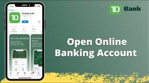 Can I Open a TD Bank Account Online?