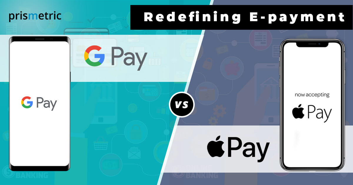 Google pay vs Apple pay - Prismetric